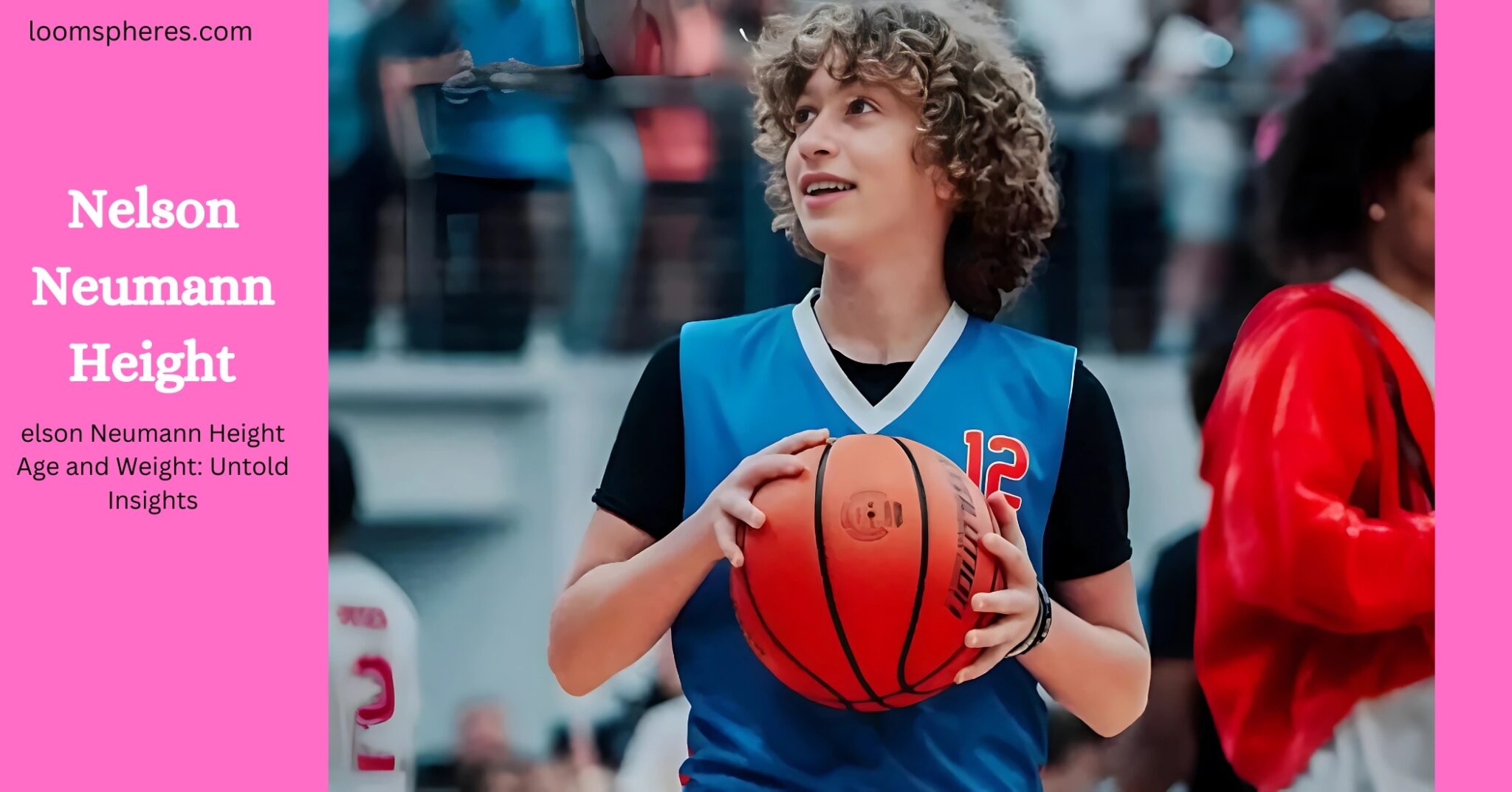 Nelson Neumann Height Age And Weight: A Full Profile 2025